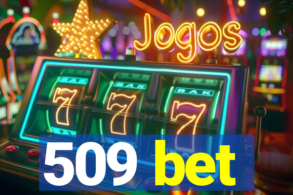 509 bet